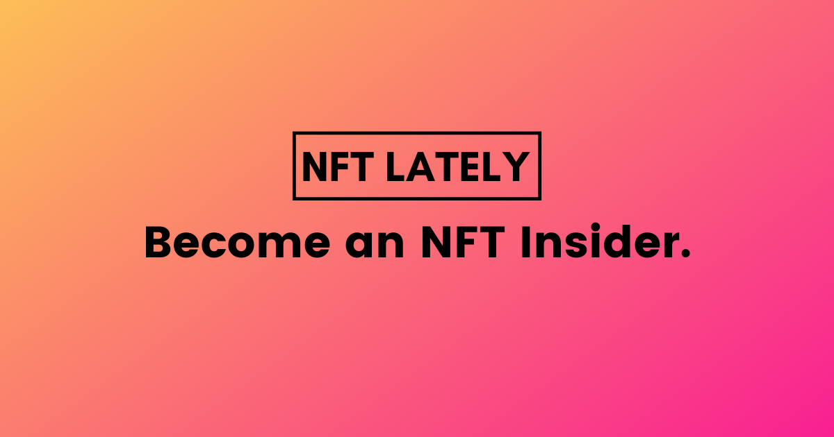 NFT Lately | NFT News, Releases, Drops.